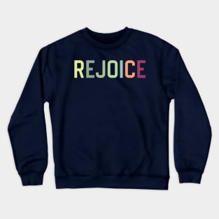 rejoice Crewneck Sweatshirt